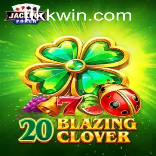 Exploring 20BlazingClover: A Must-Play Game on the TKWIN.com Platform